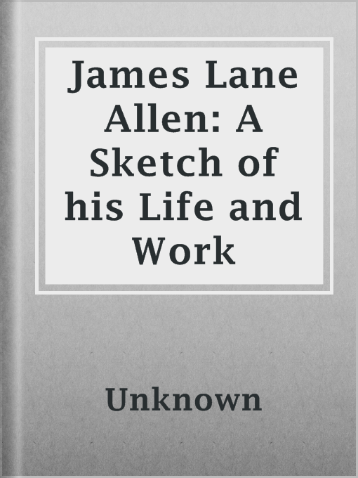 Title details for James Lane Allen: A Sketch of his Life and Work by Unknown - Available